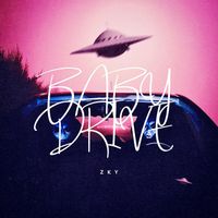 ZKY - Baby Drive (Explicit)