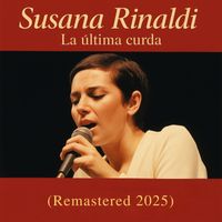 Susana Rinaldi - La Última Curda (Remastered 2025)