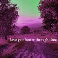 Robert Anton Strobel - love gets better through time