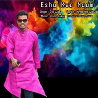D R Lakra - Eshu Ker Naam