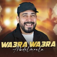 Abdelmoula - Wa3ra wa3ra