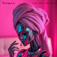 Reigns - Cry Like The Rain