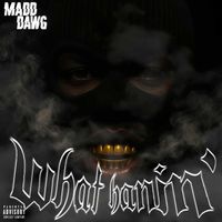 Madd Dawg - What Hanin' (Explicit)