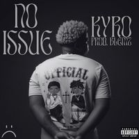 Kyro - No Issue (Explicit)