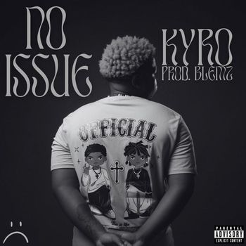 Kyro - No Issue (Explicit)