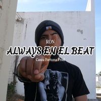 Ron - Always En El Beat (Explicit)