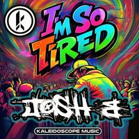 Josh B - I'm So Tired