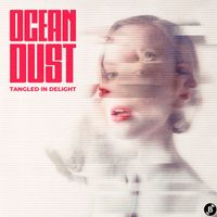 Ocean Dust - Tangled in Delight