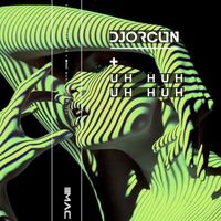 DJ ORCUN - Uh Huh,Uh Huh
