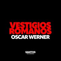 Oscar Werner - Vestigios Romanos