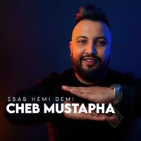 Cheb Mustapha - Sbab Hemi Demi
