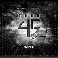 Bronco - Tour 45 (En Vivo)