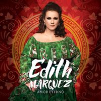 Edith Márquez - Amor Eterno