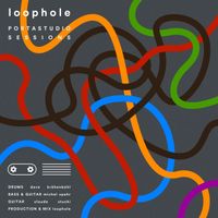 loophole - Portastudio Sessions