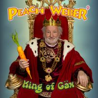 Peach Weber - King of Gäx