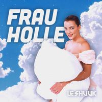 le Shuuk - Frau Holle