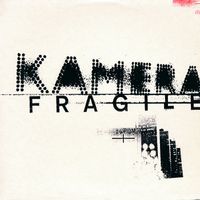 Kamera - Fragile
