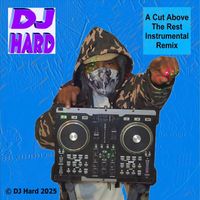 DJ Hard - A Cut Above The Rest Instrumental Remix