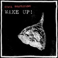 Civil Protection - Wake Up!
