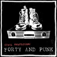 Civil Protection - Forty and Punk