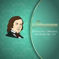 Stuttgart Radio Symphony Orchestra - Schumann, Sinfonia No. 3 Renana, Manfredo Op. 115