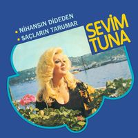 Sevim Tuna - Nihansın Dideden / Saçların Tarumar
