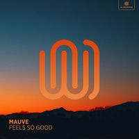 Mauve - Feels so Good