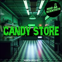 Mad Scientists - Candy Store