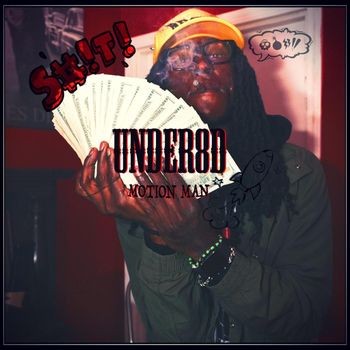 Motion Man - UNDER8D (Explicit)