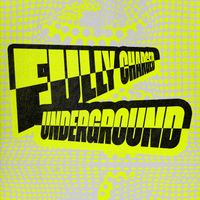Fully Charged - Underground