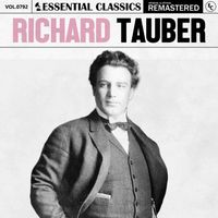 Richard Tauber - Essential Classics, Vol. 792: Richard Tauber