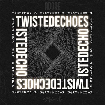 ADORE - Twisted Echoes