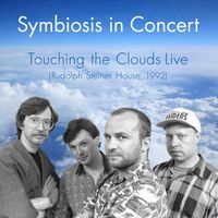 Symbiosis - Symbiosis in Concert: Touching the Clouds Live (Rudolph Steiner House, 1992)