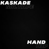 Kaskade and Mr. Tape - Hand Hip