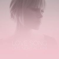 Late Night Alumni - Love Song