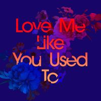 Kaskade featuring Cecilia Gault - Love Me Like You Used To