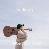 Helbert Di Maggio - Vado via