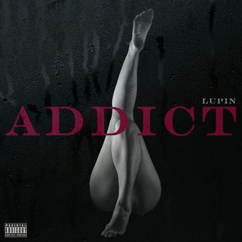 Lupin - Addict (Explicit)