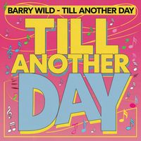 Barry Wild - Till Another Day