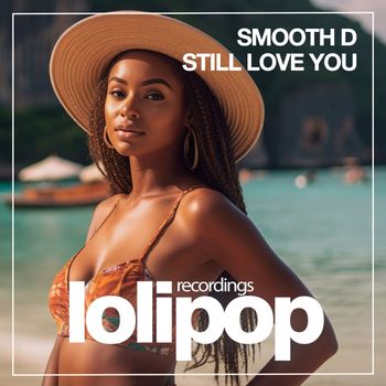 Smooth D - Still Love You
