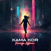 Kama Kor - Foreign Affair