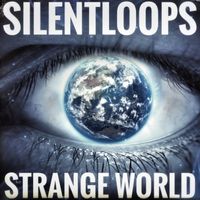 Silentloops - Strange World