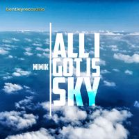 Mimik - All I Got Is Sky