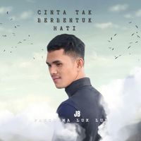JB - Cinta Tak Berbentuk Hati
