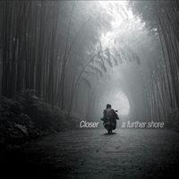 Closer - A Further Shore