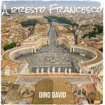 Dino DAVID - A presto Francesco