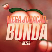 Rezzo - Mega Jogação de Bunda (Explicit)