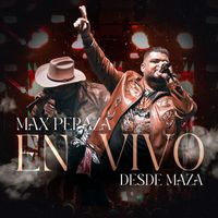 Max Peraza - Max Peraza En Vivo Desde Maza (Explicit)