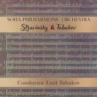 SOFIA PHILHARMONIC ORCHESTRA - Sofia Philharmonic Orchestra: Stravinsky & Tabakov