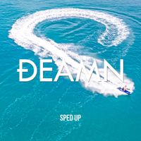 DEAMN - Sped Up